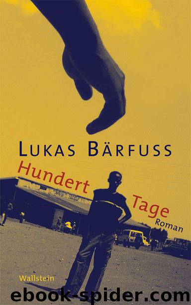 Hundert Tage: Roman (German Edition) by Bärfuss Lukas