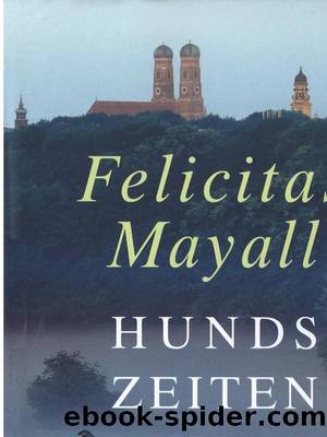 Hundszeiten by Felicitas Mayall