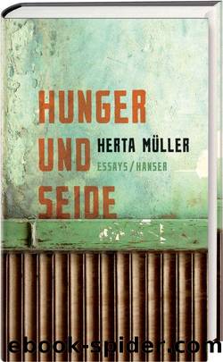 Hunger und Seide: Essays (German Edition) by Herta Müller