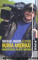 Hurra Amerika by Michael Moore & Kathleen Glynn