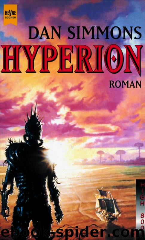 Hyperion-Cantos 1: Hyperion by Simmons Dan