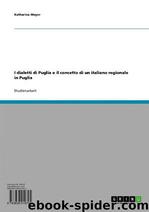 I dialetti di Puglia e il concetto di un italiano regionale in Puglia (German Edition) by Meyer Katharina