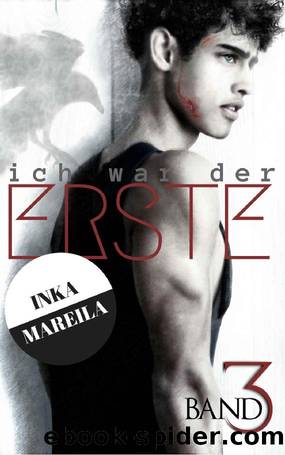 ICH WAR DER ERSTE: Band 3 (German Edition) by Inka Mareila