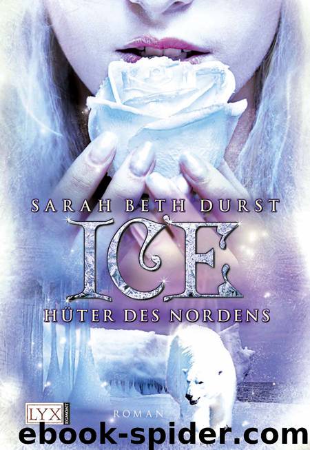 Ice - Hüter des Nordens by Sarah Beth Durst