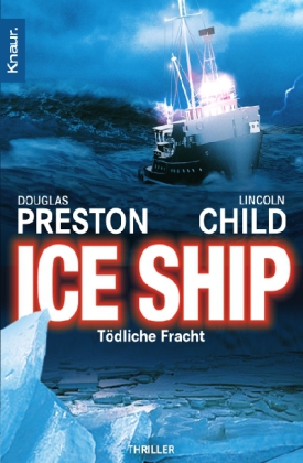 Ice Ship - Tödliche Fracht by Douglas Preston / Lincoln Child