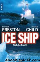 Ice Ship - Tödliche Fracht by Lincoln & Child