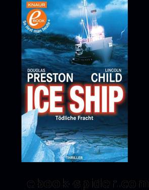 Ice Ship - Tödliche Fracht by Preston Douglas & Child Lincoln