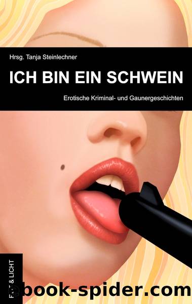 Ich Bin Ein Schwein by Tanja Steinlechner