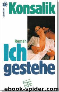 Ich Gestehe by Konsalik Heinz G. - Konsalik