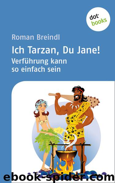 Ich Tarzan Du Jane Verfuehrung kann so einfach sein by Roman Breindl