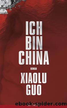 Ich bin China by Guo Xiaolu