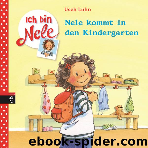 Ich bin Nele - 01 - Nele kommt in den Kindergarten by Usch Luhn