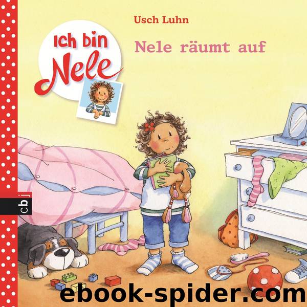 Ich bin Nele - 02 - Nele räumt auf by Usch Luhn