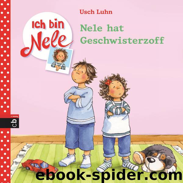 Ich bin Nele - 04 - Nele hat Geschwisterzoff by Usch Luhn