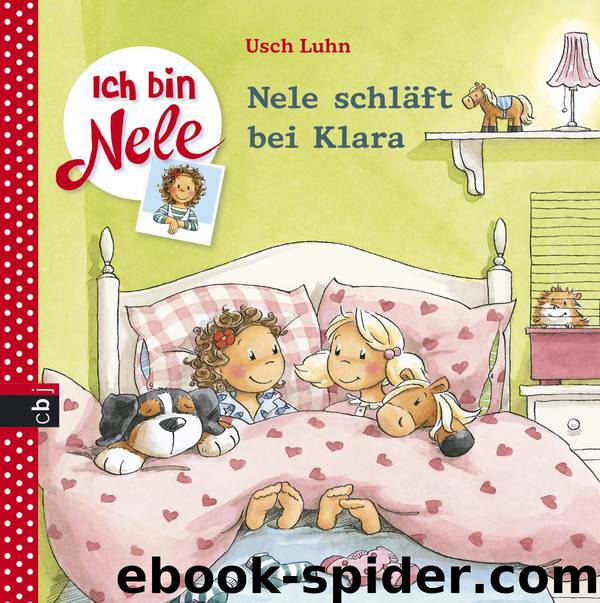 Ich bin Nele - 07 - Nele schläft bei Klara by Usch Luhn