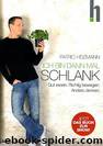 Ich bin dann mal schlank - Die Erfolgs-Methode (German Edition) by Heizmann Patric