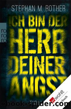 Ich bin der Herr deiner Angst by Stephan M. Rother