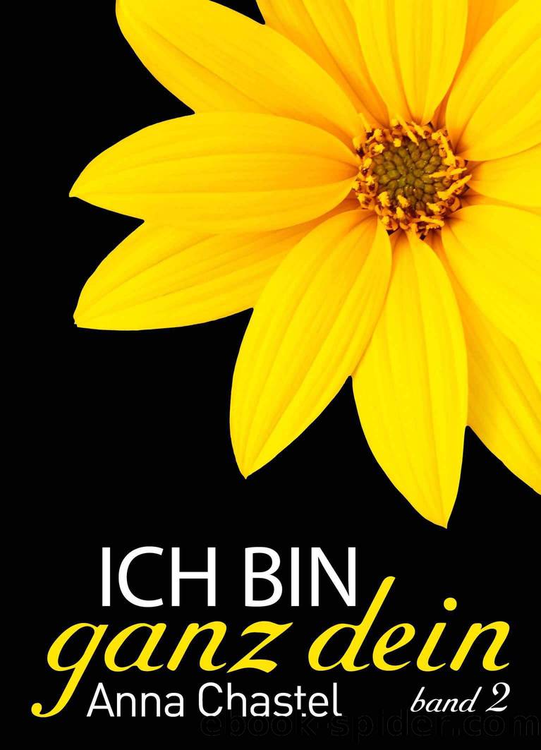 Ich bin ganz dein, Band 2 (German Edition) by Anna Chastel