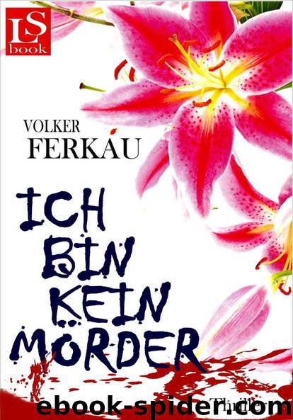 Ich bin kein Mörder: Thriller (Band 3 von 3 der "Mörder"-Trilogie) by Ferkau Volker