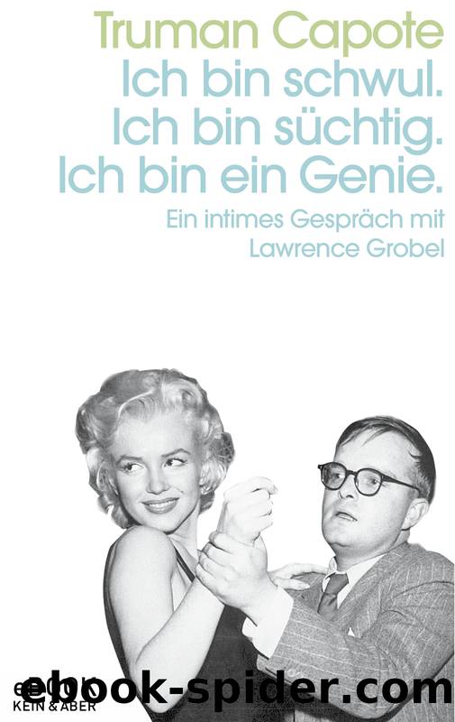 Ich bin schwul. Ich bin süchtig. Ich bin ein Genie. by Truman Capote