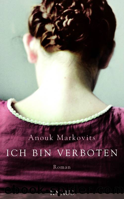 Ich bin verboten by Markovits Anouk