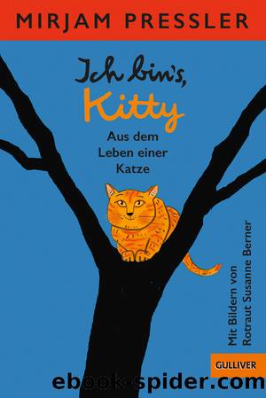 Ich bin's, Kitty. Aus dem Leben einer Katze by Mirjam Pressler