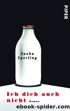 Ich dich auch nicht by Sperling Sacha