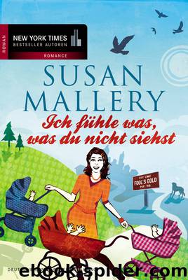 Ich fühle was, was du nicht siehst - Mallery, S: Ich fühle was, was du nicht siehst by Susan Mallery