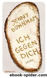 Ich gegen dich by Downham Jenny