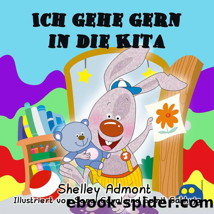 Ich gehe gern in die Kita (German Children's Book--I Love to Go to Daycare) by Shelley Admont & KidKiddos Books