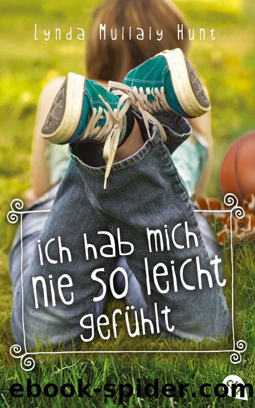 Ich hab mich nie so leicht gefühlt by Hunt Lynda Mullaly