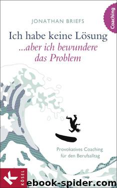 Ich habe keine Lösung, aber ich bewundere das Problem by Briefs Jonathan