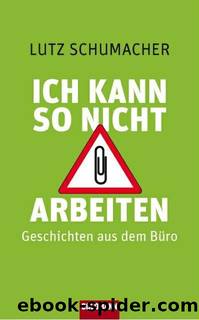 Ich kann so nicht arbeiten by Lutz Schumacher