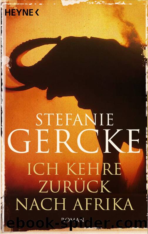 Ich kehre zurueck nach Afrika by Stefanie Gercke