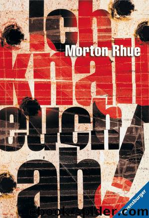 Ich knall euch ab! by Rhue Morton