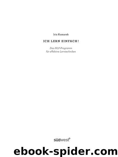 Ich lern einfach - Einfaches, effektives und erfolgreiches Lernen mit NLP! - Das Lerncoaching-Programm für Kinder, Jugendliche und Erwachsene - by südwest