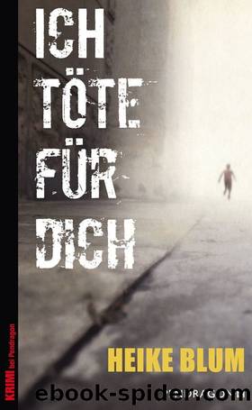 Ich töte für dich (German Edition) by Blum Heike