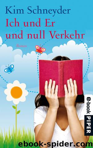 Ich und er und null Verkehr by Kim Schneyder