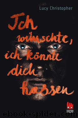 Ich wünschte, ich könnte dich hassen by Christopher Lucy