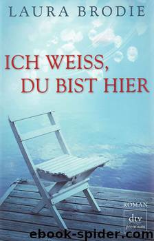 Ich weiß, du bist hier by Laura Brodie