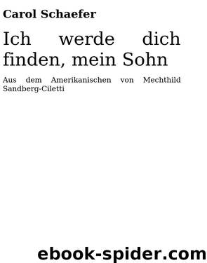 Ich werde dich finden, mein Sohn by Carol Schaefer