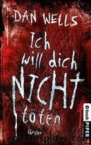 Ich will dich nicht toten by Dan Wells