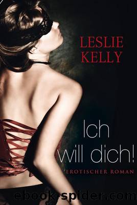 Ich will dich! (German Edition) by Leslie Kelly