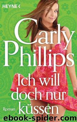 Ich will doch nur küssen by Phillips Carly