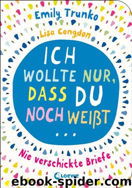 Ich wollte doch nur, dass du noch weißt … by Emily Trunko