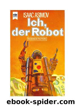 Ich, Der Robot by Asimov Isaac