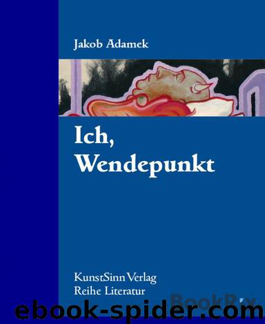 Ich, Wendepunkt (German Edition) by Adamek Jakob