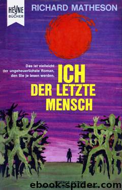 Ich, der letzte Mensch by Richard Matheson