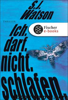 Ich. Darf. Nicht. Schlafen. by S. J. Watson