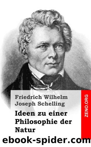 Ideen zu einer Philosophie der Natur by Friedrich Wilhelm Joseph Schelling